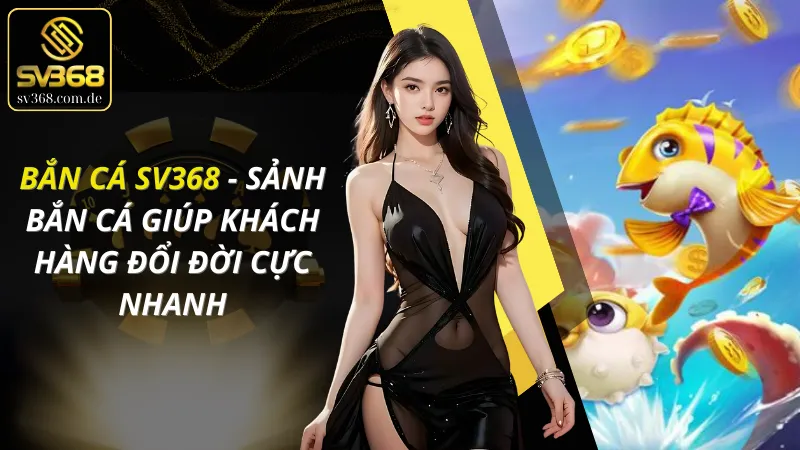 Bắn Cá SV368