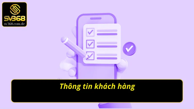 Điều khoản và điều kiện sv368 về thông tin khách hàng