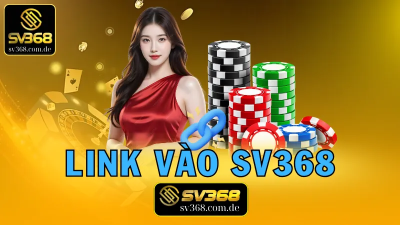 Link Vào SV368 Không Bị Chặn