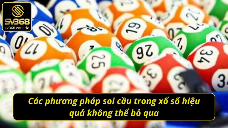 Các phương pháp soi cầu xổ số hiệu quả tại SV368