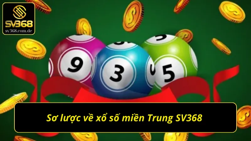 Sơ lược về xổ số miền Trung SV368 