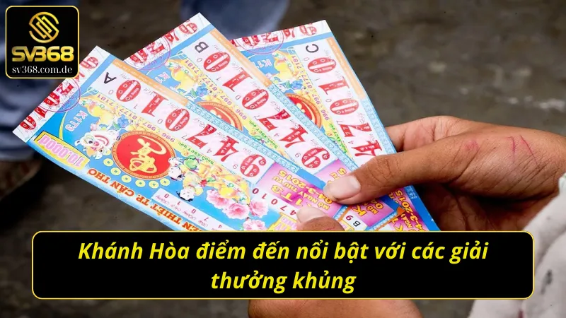 Xổ số miền Trung tại Khánh Hòa điểm đến nổi bật với các giải thưởng khủng