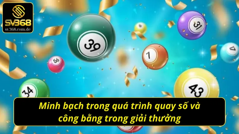 Xổ số miền Trung minh bạch trong quay số và công bằng trong giải thưởng