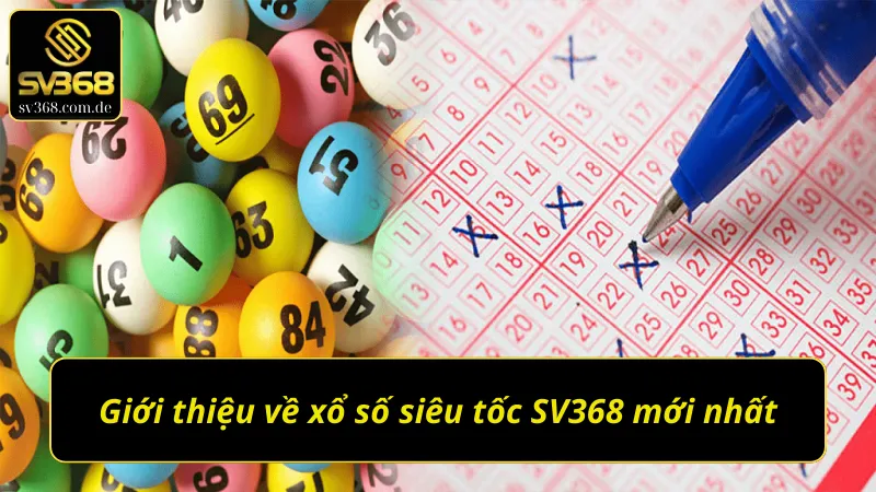 Tìm hiểu chi tiết về loại hình xổ số siêu tốc SV368